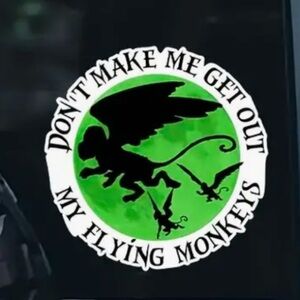Don't Make Me Get Out My Flying Monkeys StickerInspired by WICKED
